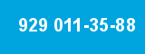 929 011-35-88 929 011-35-88
